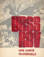 U. R. S. S. - R. D. V.. Une Amite Fraternelle