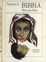 Scoprire la Bibbia. Libro per libro