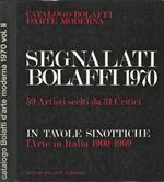 Catalogo Bolaffi D' Arte Moderna. Segnalati Bolaffi 1970 Vol. II. 59 Artisti scelti da 31 Critici. in tavole sinottiche L' Arte in Italia 1900. 1969