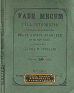 Vade Mecum Dell'Ortografia. E Regole Grammaticali Della Lingua Francese Ad Uso Degli Italiani