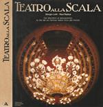 Teatro alla Scala. Dai laboratori al palcoscenico la vita del più famoso teatro lirico del mondo