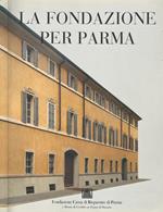 La Fondazione Per Parma