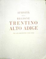Attività della Regione Trentino Alto Adige nel Quadriennio 1949-1952