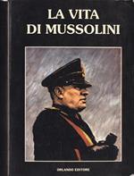 La vita di Mussolini