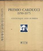 Premio Carducci 1950-1975. Venticinque Anni Di Poesia