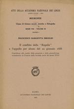 Atti Della Accademia Nazionale Dei Lincei Anno Ccclx. Memorie, Classe Di Scienze Morali, Storiche E Filologiche. Serie Viii Vol.Xi Fasc.4. Il Conflitto Della Regalia E L'Appello Per Abuso Del 22 Gennaio 1688