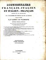 Dictionaire Francais - Italien Et Italien. Francais. Composè Sur Les Dictionaires De L'Accademie De France Et De La Crusca