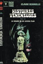 Histoires Veneneuses. Suivi De La Brume Ne Se Levera Plus