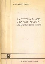 La Vittoria Di Azio E La Pax Augusta Nella Letteratura Dell'Età Augustea