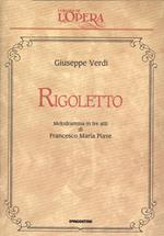 Rigoletto. Melodramma in tre atti di Francesco Maria Piave