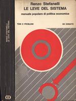 Le leve del sistema. Manuale popolare di politica economica