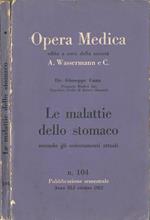 Opera Medica. Le Malattie Dello Stomaco Secondo Gli Orientamenti Attuali