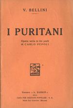 I puritani. Opera seria in tre parti