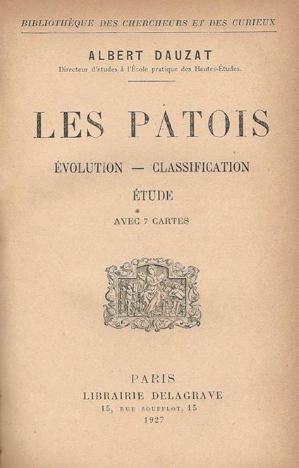 Les Patois. Evolution. Classification. Etude - Albert Dauzat - copertina
