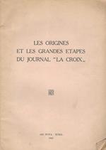 Pages D'Archives N. 7. Les Origines Et Les Grandes Etapes Du Journal. La Croix -