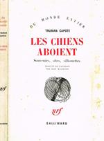 Les Chiens Aboient. Souvenirs, Sites, Silhouettes