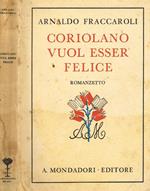 Coriolano Vuol Essere Felice