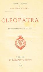 Cleopatra. Poema Drammatico In Sei Atti