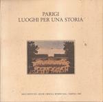 Parigi luoghi per una storia. Incisioni della Fondazione \Pagliara\