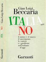 Italiano. L'Antico e Il Nuovo Il Movimento Le Varietà e I Problemi Nell'Italiano D'Oggi