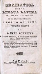 Gramatica della Lingua Latina Dettata per Interrogazioni ad Uso del Nobil Giovinetto Angelo Quirino Patrizio Veneto