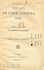 Ab Urbe Condita Libri. Iterum Recognovit Wilh Weissenborn. Partis I, Fasc.Ii Lib.Iv-Vi