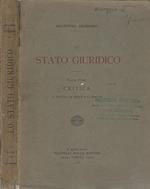 Lo Stato Giuridico Vol. I. Critica. Il Metodo Le Teorie e la Realtà