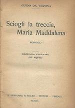 Sciogli la treccia, Maria Maddalena