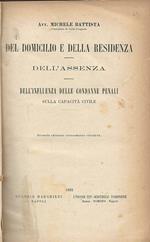 Del domicilio e della residenza- dell'assenza. Dell'influenza delle condanne penali sulla capacità civile