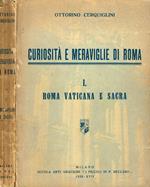 Curiosità E Meraviglie Di Roma Vol.I. Roma Vaticana E Sacra