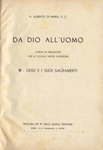 Da Dio all' uomo Vol. II. Gesù e i suoi sacramenti