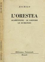 L' Orestea. Agamennone. Le Coefore. Le Eumenidi