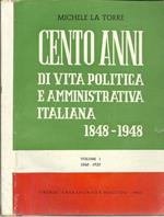 Cento Anni. Di Vita Politica E Amministrativa Italiana 1848-1948