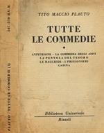 Tutte Le Commedie Vol. I. Anfitrione. La Commedia Degli Asini. La Pentola Del Tesoro. Le Bacchidi. I Prigionieri. Casina