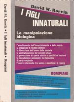 I figli innaturali. La manipolazione biologica