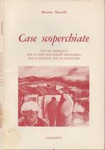 Case scoperchiate. Vita di derelitti per la loro situazione originaria, per la società, per le strutture