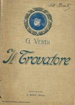 Il Trovatore. Dramma Lirico In Quattro Atti Di Salvatore Cammarano. Riduzione Speciale Per Pianoforte Con Tutte Le Parole Del Canto