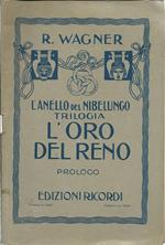 L' Oro Del Reno. Prologo Della Trilogia L'Anello Del Nibelungo