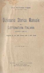 Dizionario Storico Manuale dell Letteratura Italiana. 1000. 1900. Compilato ad uso delle Persone colte e delle Scuole