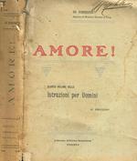 Amore!. Quarto Volume Delle Istruzioni Per Uomini Predicate A S.Filippo Di Roule Ed A S.Agostino