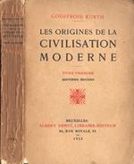Les origines de la civilistion moderne. Vol. I