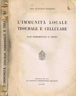 L' Immunità Locale Tissurale e Cellulare. Dati Sperimentali e Critici