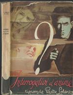 Interrogativi d'anime. Risponde P.Lorenzo sui problemi della materia e dello spirito della terra e del cielo