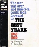 The Best Years 1945-1950. The War Was Over And America Could Look Forward To