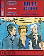 Billy Budd E Altri Racconti Della Leggenda Americana. Billy Budd. Il Volto Di Pietra. L'Uomo Che Corruppe Hadleyburg