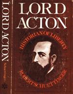 Lord Acton. Historian Of Liberty