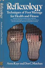 Reflexology. Techniques of Foot Massage For Health and Fitness