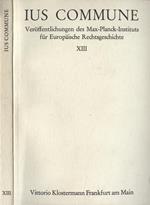 Ius commune Vol. XIII. Veroffentlichungen des Max Planck Instituts fur Europaische Rechtsgeschichte Frankfurt am Main