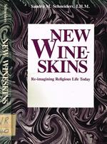 New Wineskins. Re Imagining Religious Life Today