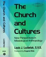 The Church And Cultures. New Perspectives In Missiological Anthropology